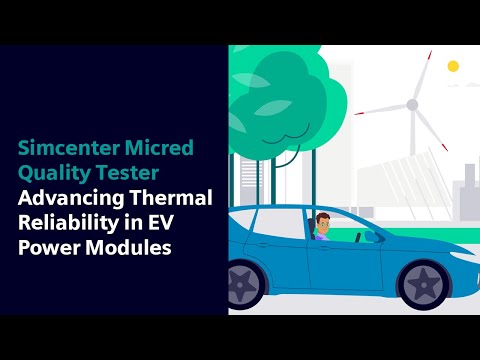 Simcenter Micred Quality Tester: Advancing Thermal Reliability in EV Power Modules