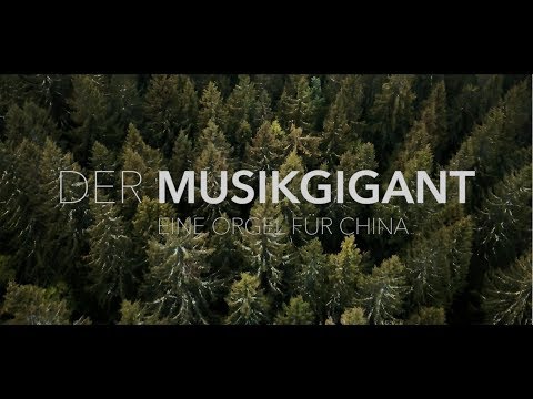 Der Musikgigant - Eine Orgel für China