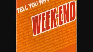 Week-End - Tell You Why