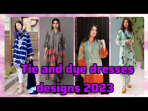 amazing tie and dye dresses designs 2023 for...