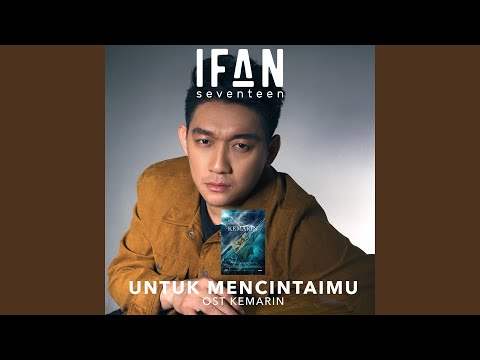 Untuk Mencintaimu (From "Kemarin")