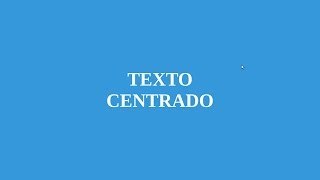 Como Centrar un Texto Vertical y Horizontalmente con CSS