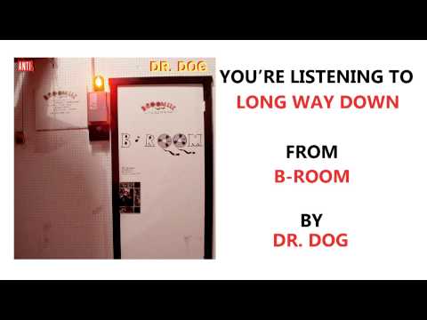 Long Way Down - Dr. Dog
