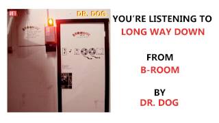 Dr. Dog - &quot;Long Way Down&quot; (Full Album Stream)