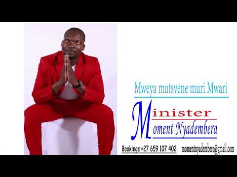 Mweya mutsvene muri Mwari by Minister Moment