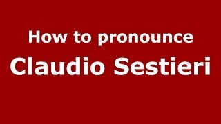How to pronounce Claudio Sestieri