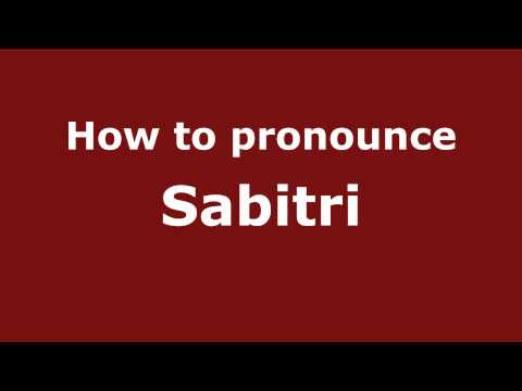 Pronounce Names - How to Pronounce Sabitri