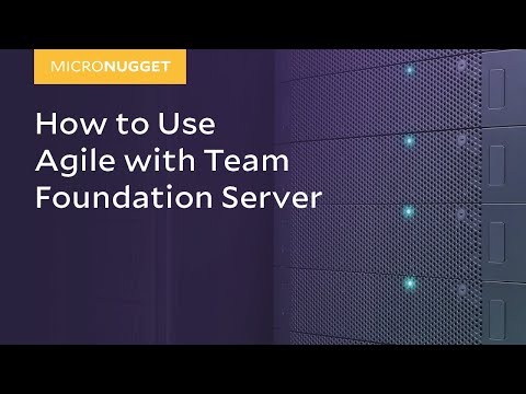 MicroNugget: How to Use Agile with Team Foundation Server