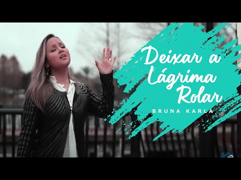 Deixar A Lágrima Rolar | Bruna Karla | Clipe Oficial