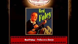 Red Foley – Polka on a Banjo