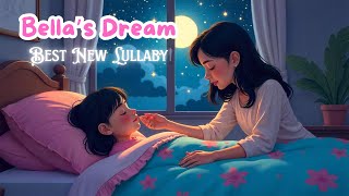 Bella&#39;s Dream | Bedtime Lullabies &amp; Kids Songs #lullaby #lullabyforbabies #bedtimemusic #kidssong