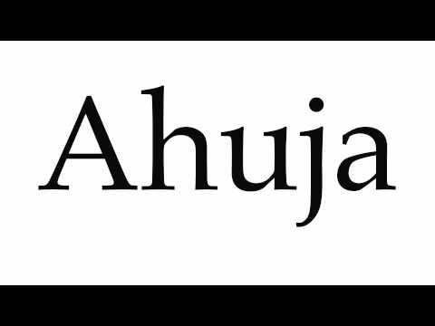 How to Pronounce Ahuja
