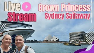 Live Stream Crown Princess Sydney Cruise Sailaway