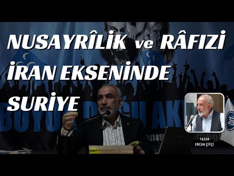 NUSAYRÎLİK VE RÂFIZİ İRAN EKSENİNDE SURİYE - ERCAN ÇİFÇİ