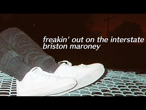 briston maroney // freakin' out on the interstate lyrics
