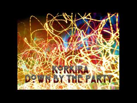 Korkira - Down By The Party (Get Funky) (Official mashup)