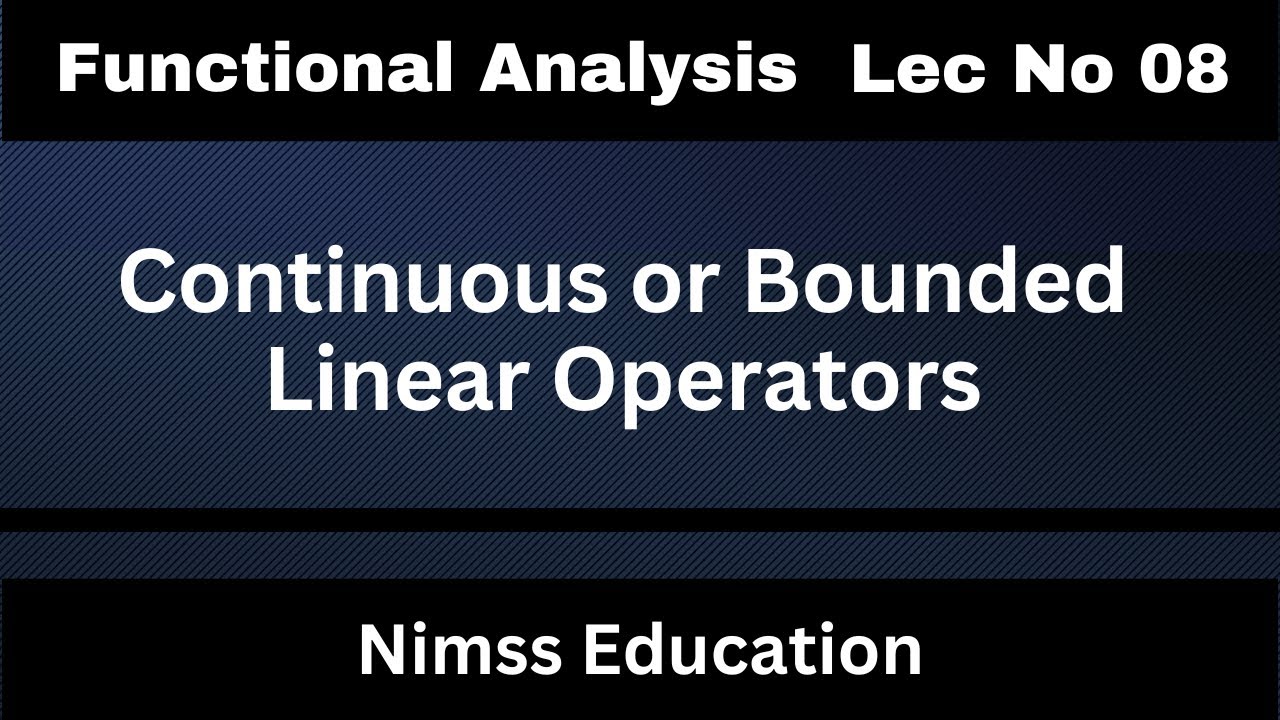 Continuous or Bounded Linear Operators | Functional #functionalanalysis