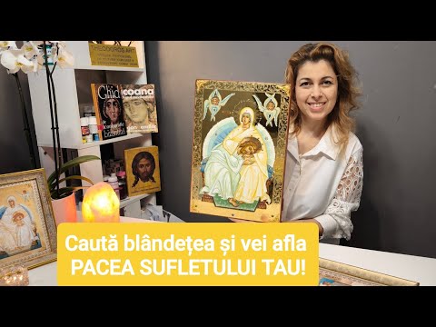 De ce se pierd familiile fără blândețe – Icoana Maicii Domnului a Blândeții și Smereniei