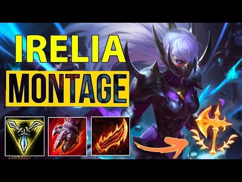 Irelia Unstoppable Montage 2019 Best Irelia Plays | League Of Legends | GLOBAL FUNNY |