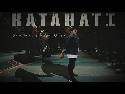 KATAHATI - Sendiri Lebih Baik ( Official Music Video 2020 )