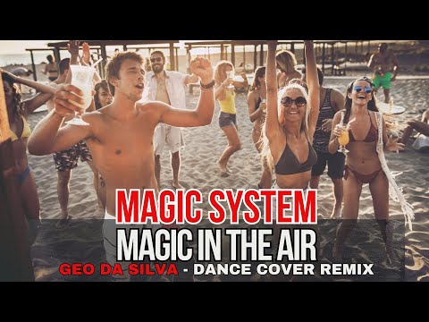 Geo Da Silva & Canello - Magic In The Air (Magic System -Dance Cover 2025) extended mix