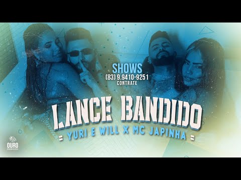 YURI E WILL E MC JAPINHA - LANCE BANDIDO - CLIPE OFICIAL