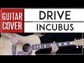 Drive Guitar Cover Acoustic Incubus Tabs Chords