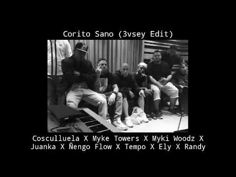Cosculluela, Myke Towers, Miky Woodz, Juanka, Ñengo, Randy, Tempo, Ely - Corito Sano(3vsey Remix)