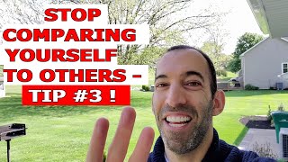 How to Stop Comparing Yourself to Others? Part 3