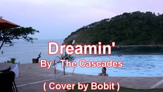 Dreamin' (with lyrics) - The Cascades ( Cover by Bobit )