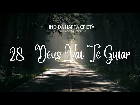 HINO 28 DA HARPA CRISTÃ - Deus Vai Te Guiar