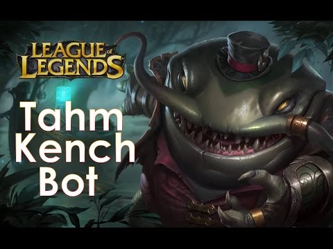 League of Legends: Tahm Kench Bot - Full Game w/TenkKommander