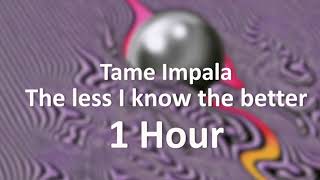 Tame Impala - The Less I Know The Better [1 Hour] Loop