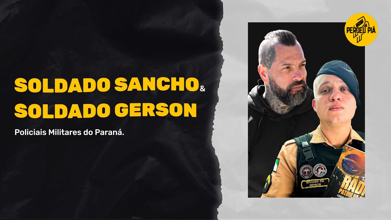 SOLDADO GERSON e SOLDADO SANCHO - Papo de Polícia