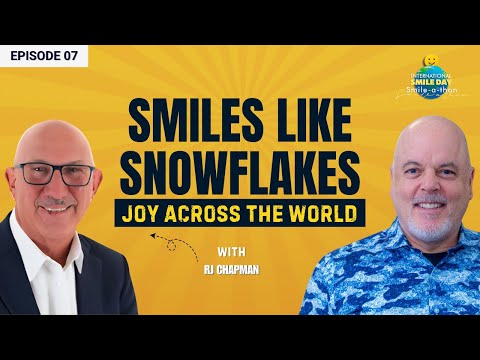 Smiles Are Like Snowflakes – RJ Chapman | Intl. Smile-A-Thon 2025 | Episode 7