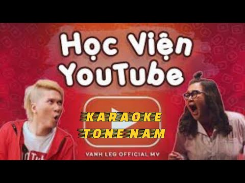 KARAOKE HỌC VIỆN YOUTUBE | VANH LEG | HTEAM MEDIA 