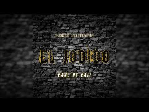 Cano De Cali El Jodido