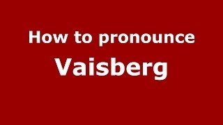 How to pronounce Vaisberg