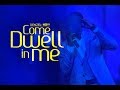 Come Dwell In me