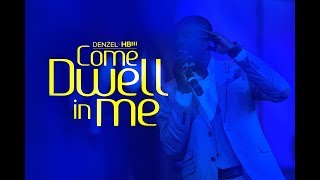Come Dwell In me