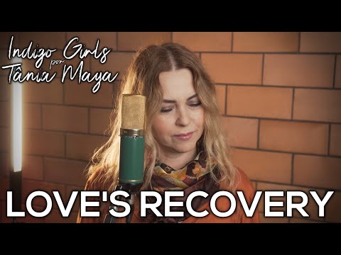 Love's Recovery | Indigo Girls por Tânia Maya | Cover