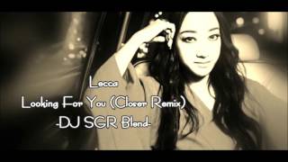 Lecca - Looking for you (Closer Remix) - DJ SGR Blend
