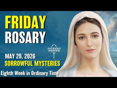 Friday Rosary 💙 Sorrowful Mysteries of the Rosary 💙 May 29, 2026 VIRTUAL ROSARY