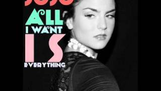 JoJo - All I Want Is Everything (Full Version) [HQ]