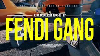 Corner Boy P - Fendi GanG [Official Video]