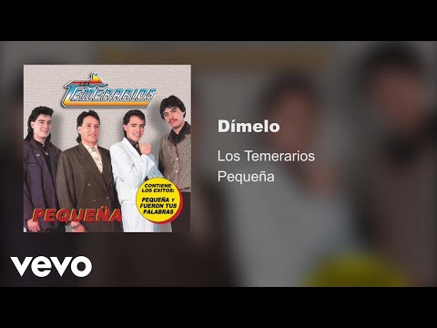 Los Temerarios - Dímelo (Audio)