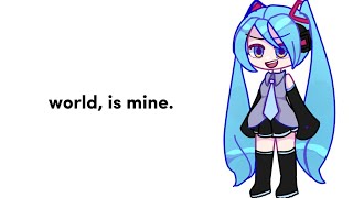 World, is mine .