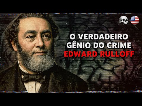 O Cérebro Mais Sombrio da História: Edward Rulloff | Documentário criminal
