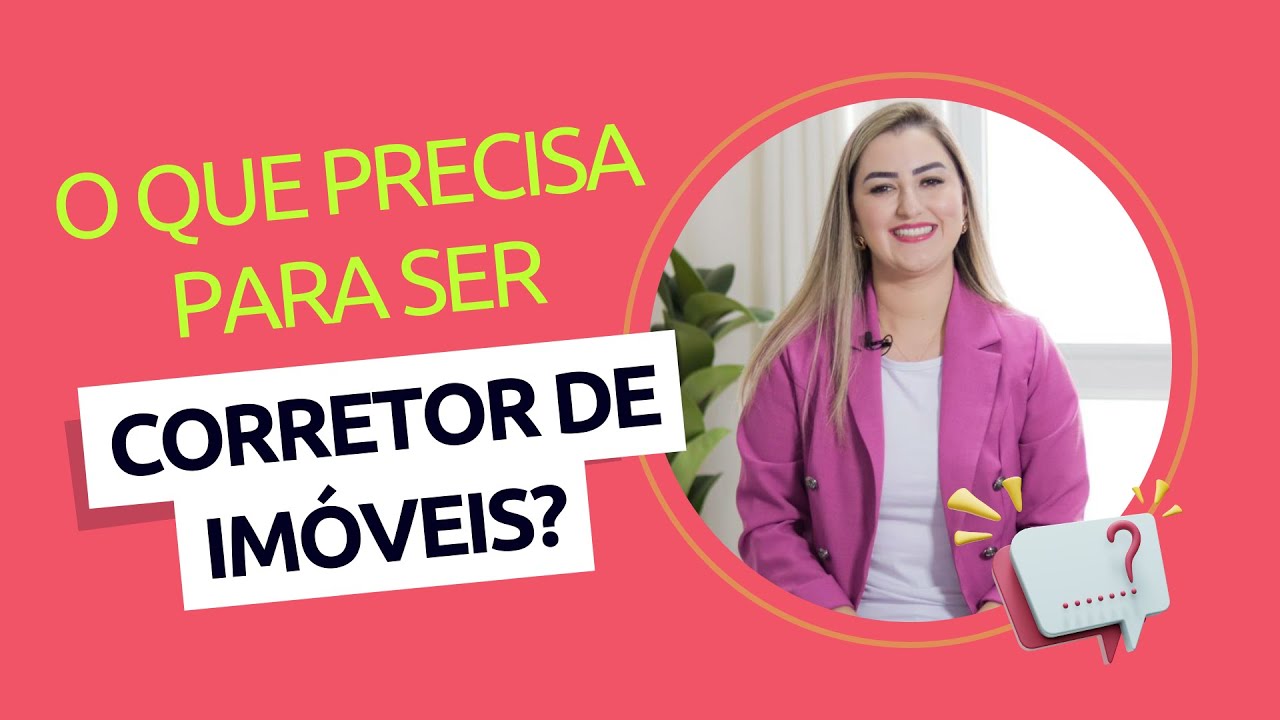 O que precisa para ser corretor de imóveis? 9 dicas de sucesso!