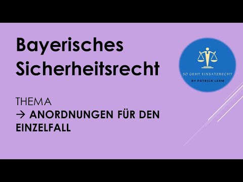 So geht bayerisches Sicherheitsrecht! | ► LStVG | ► Anordnungen für den Einzelfall